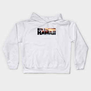 Big Island HAWAII - Kīlauea Volcano Lava Kids Hoodie